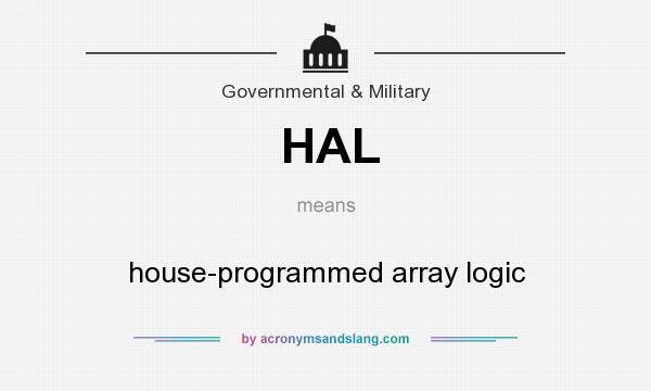 What does HAL mean? It stands for house-programmed array logic