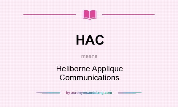 What does HAC mean? It stands for Heliborne Applique Communications