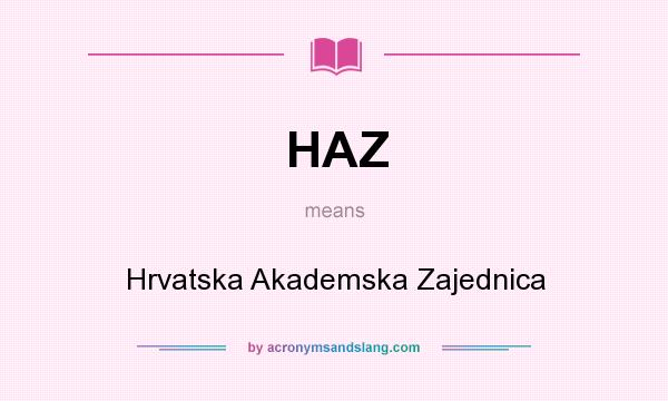 What does HAZ mean? It stands for Hrvatska Akademska Zajednica