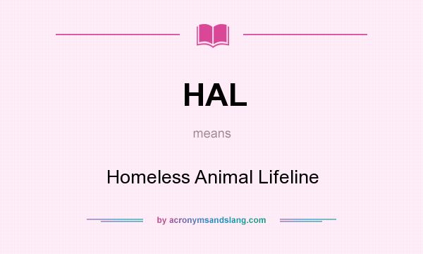 What does HAL mean? It stands for Homeless Animal Lifeline