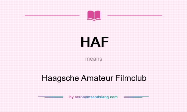 What does HAF mean? It stands for Haagsche Amateur Filmclub