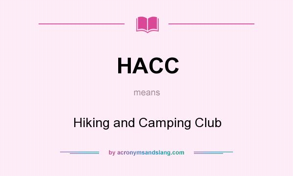 What does HACC mean? It stands for Hiking and Camping Club