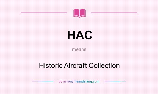 What does HAC mean? It stands for Historic Aircraft Collection