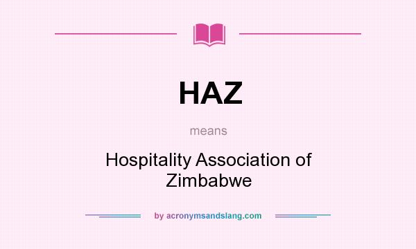 What does HAZ mean? It stands for Hospitality Association of Zimbabwe