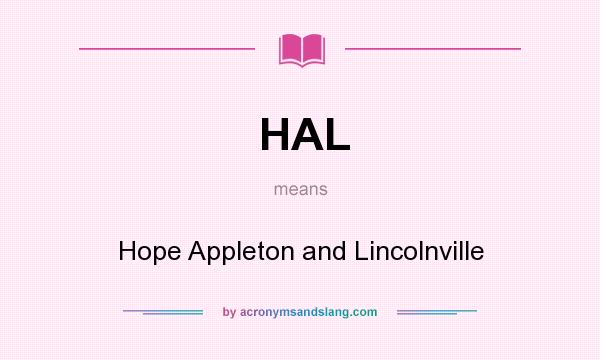 What does HAL mean? It stands for Hope Appleton and Lincolnville