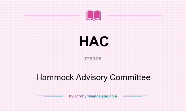 What does HAC mean? It stands for Hammock Advisory Committee