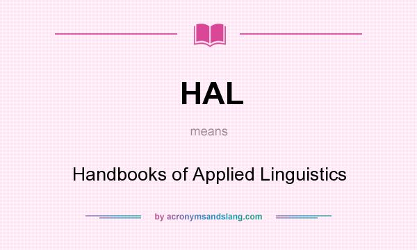 What does HAL mean? It stands for Handbooks of Applied Linguistics