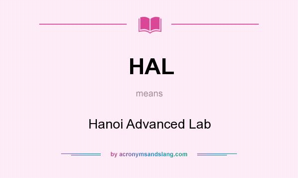 What does HAL mean? It stands for Hanoi Advanced Lab