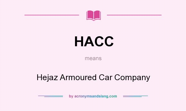 What does HACC mean? It stands for Hejaz Armoured Car Company