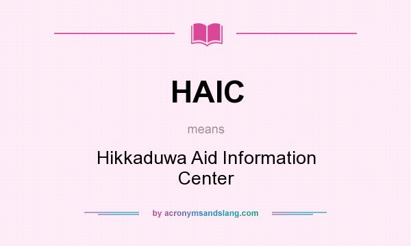 What does HAIC mean? It stands for Hikkaduwa Aid Information Center