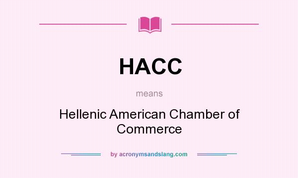 What does HACC mean? It stands for Hellenic American Chamber of Commerce