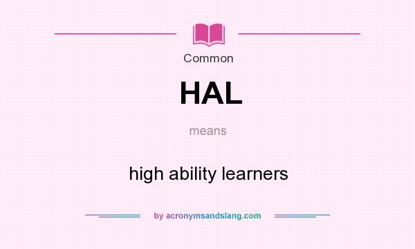 What does HAL mean? It stands for high ability learners