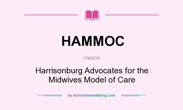 What does HAMMOC mean? It stands for Harrisonburg Advocates for the Midwives Model of Care