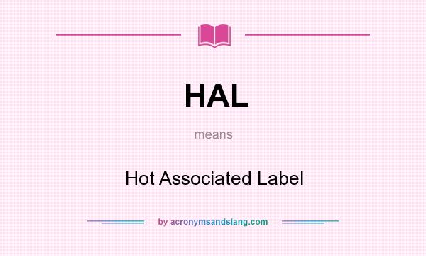 What does HAL mean? It stands for Hot Associated Label
