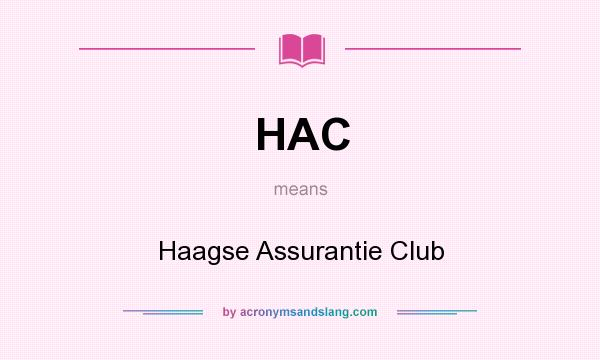 What does HAC mean? It stands for Haagse Assurantie Club