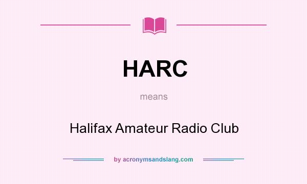 What does HARC mean? It stands for Halifax Amateur Radio Club