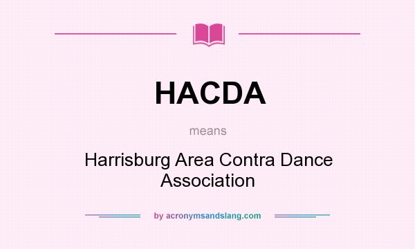 What does HACDA mean? It stands for Harrisburg Area Contra Dance Association