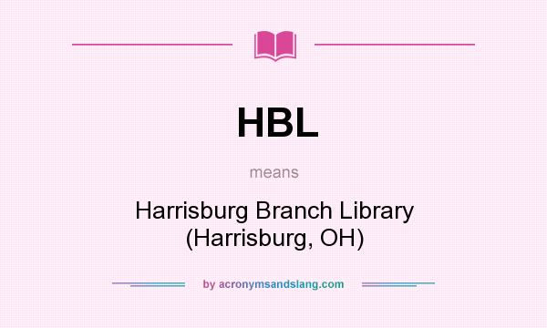 What does HBL mean? It stands for Harrisburg Branch Library (Harrisburg, OH)