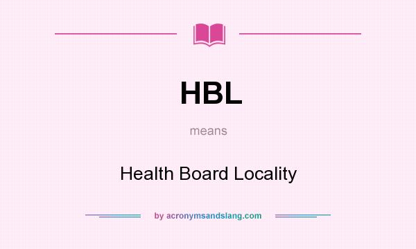 What does HBL mean? It stands for Health Board Locality