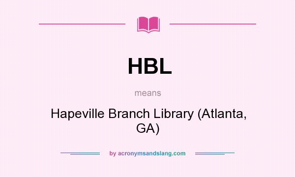What does HBL mean? It stands for Hapeville Branch Library (Atlanta, GA)