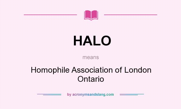 What does HALO mean? It stands for Homophile Association of London Ontario
