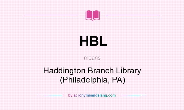 What does HBL mean? It stands for Haddington Branch Library (Philadelphia, PA)