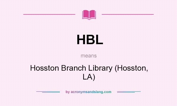 What does HBL mean? It stands for Hosston Branch Library (Hosston, LA)