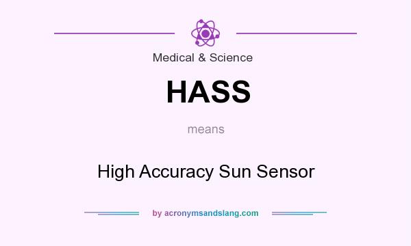 What does HASS mean? It stands for High Accuracy Sun Sensor