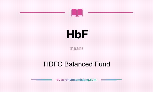What does HbF mean? It stands for HDFC Balanced Fund