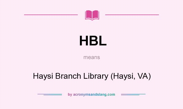 What does HBL mean? It stands for Haysi Branch Library (Haysi, VA)