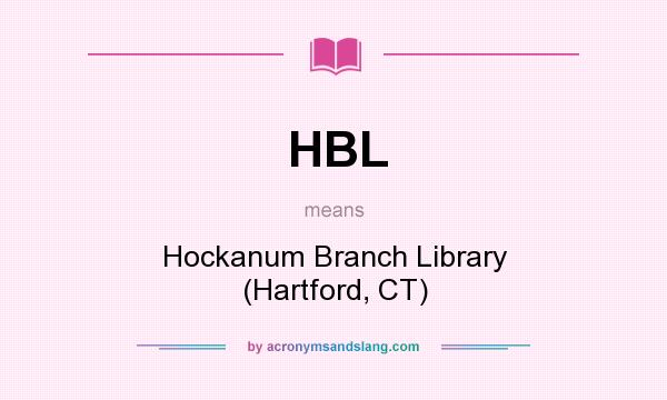 What does HBL mean? It stands for Hockanum Branch Library (Hartford, CT)
