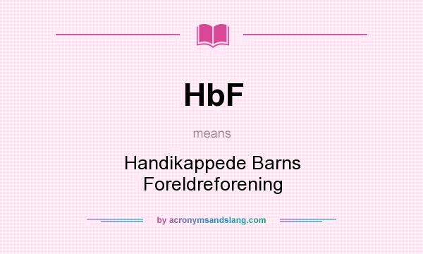 What does HbF mean? It stands for Handikappede Barns Foreldreforening