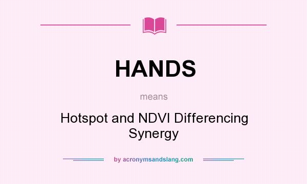 What does HANDS mean? It stands for Hotspot and NDVI Differencing Synergy