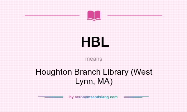 What does HBL mean? It stands for Houghton Branch Library (West Lynn, MA)