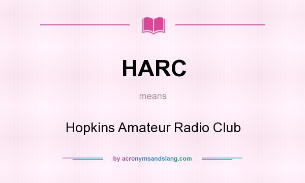 What does HARC mean? It stands for Hopkins Amateur Radio Club