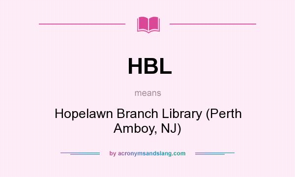 What does HBL mean? It stands for Hopelawn Branch Library (Perth Amboy, NJ)