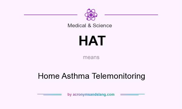 What does HAT mean? It stands for Home Asthma Telemonitoring
