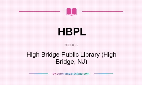 What does HBPL mean? It stands for High Bridge Public Library (High Bridge, NJ)