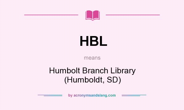 What does HBL mean? It stands for Humbolt Branch Library (Humboldt, SD)