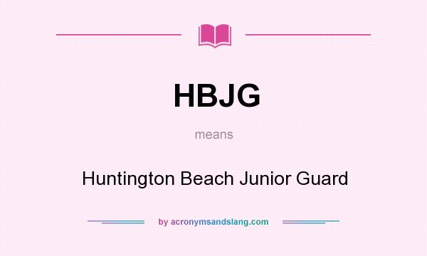 What does HBJG mean? It stands for Huntington Beach Junior Guard
