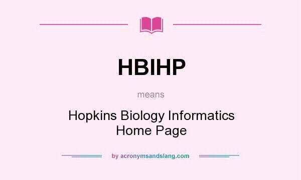What does HBIHP mean? It stands for Hopkins Biology Informatics Home Page