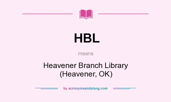 What does HBL mean? It stands for Heavener Branch Library (Heavener, OK)