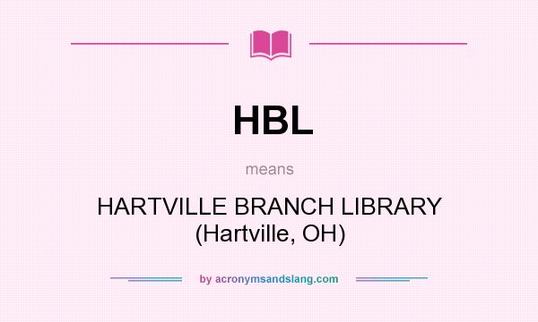 What does HBL mean? It stands for HARTVILLE BRANCH LIBRARY (Hartville, OH)