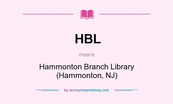 What does HBL mean? It stands for Hammonton Branch Library (Hammonton, NJ)