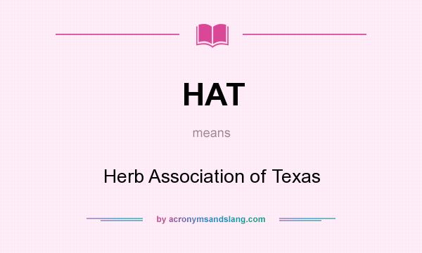 What does HAT mean? It stands for Herb Association of Texas