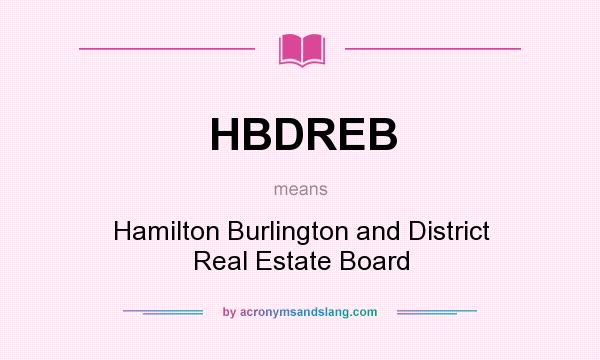 What does HBDREB mean? It stands for Hamilton Burlington and District Real Estate Board