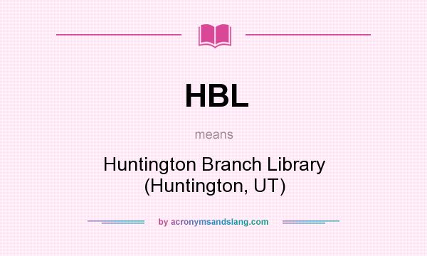 What does HBL mean? It stands for Huntington Branch Library (Huntington, UT)