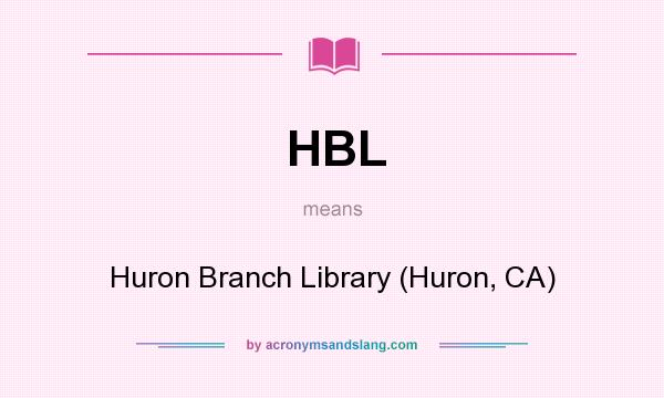 What does HBL mean? It stands for Huron Branch Library (Huron, CA)