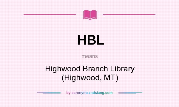 What does HBL mean? It stands for Highwood Branch Library (Highwood, MT)