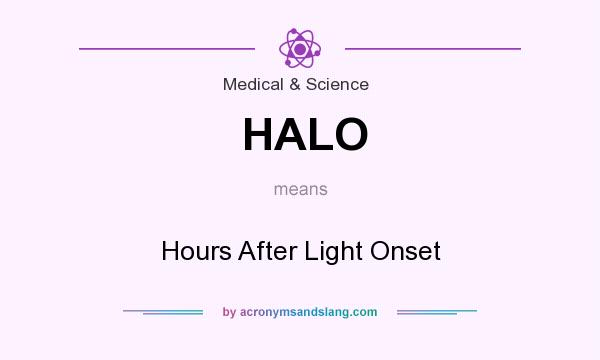What does HALO mean? It stands for Hours After Light Onset